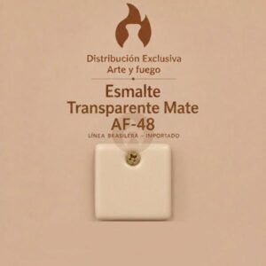 Esmalte Transparente Mate AF-48 IMPORTADO para baja temperatura